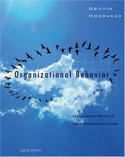 Organizational Behavior: Managing People and Organizations (9780618611584) by Griffin, Ricky W.; Moorhead, Gregory
