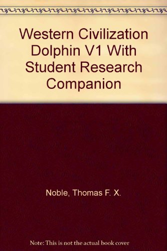 Western Civilization Dolphin V1 With Student Research Companion (9780618612871) by Noble, Thomas F. X.