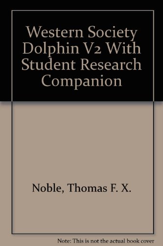 Western Society Dolphin V2 With Student Research Companion (9780618612888) by Noble, Thomas F. X.