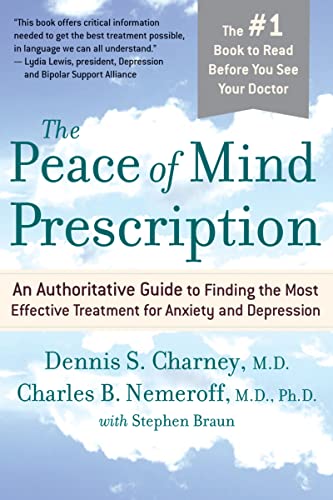 Beispielbild fr The Peace of Mind Prescription : An Authoritative Guide to Finding the Most Effective Treatment for Anxiety and Depression zum Verkauf von Better World Books