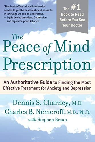 Stock image for The Peace of Mind Prescription: An Authoritative Guide to Finding the Most Effective Treatment for Anxiety and Depression for sale by SecondSale
