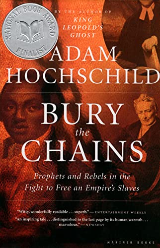 Imagen de archivo de Bury the Chains: Prophets and Rebels in the Fight to Free an Empire's Slaves a la venta por SecondSale