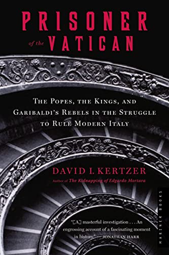 Beispielbild fr Prisoner of the Vatican : The Popes, the Kings, and Garibaldi's Rebels in the Struggle to Rule Modern Italy zum Verkauf von Better World Books