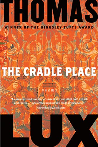 The Cradle Place: Poems (9780618619443) by Lux, Thomas
