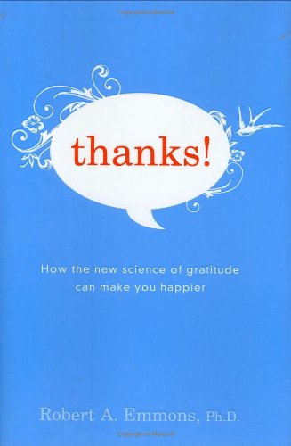 Beispielbild fr Thanks! : How the New Science of Gratitude Can Make You Happier zum Verkauf von Better World Books