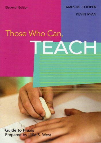 Those Who Can Teach: Guide to Praxis (9780618626397) by Ryan, Kevin; Cooper, James M.