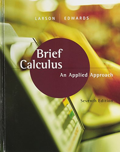 Brief Calculus: An Applied Approach (9780618638673) by Larson, Ron; Edwards, Bruce H.