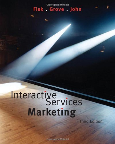 Interactive Services Marketing (9780618641802) by Fisk, Raymond P.; Grove, Stephen J.; John, Joby