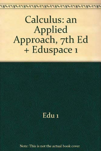 Calculus: an Applied Approach, 7th Ed + Eduspace 1 (9780618645084) by Larson, Ron