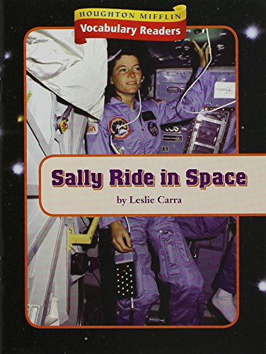 Imagen de archivo de Houghton Mifflin Vocabulary Readers : Theme 4 Focus on Level 3 Focus on Biographies - Sally Ride in Space a la venta por Better World Books: West