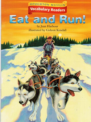 Stock image for Houghton Mifflin Vocabulary Readers: Theme 1.1 Level 4 Eat And Run Jean Harbour and Gideon Kendall for sale by TheJunkStore