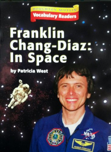 Stock image for Houghton Mifflin Vocabulary Readers : Theme 1. 2 Level 4 Franklin Chang Diaz in Space for sale by Better World Books: West