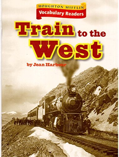 Stock image for Train to the West Houghton Mifflin Vocab Readers for sale by Better World Books: West