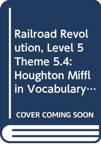 9780618649501: Railroad Revolution, Level 5 Theme 5.4: Houghton Mifflin Vocabulary Readers