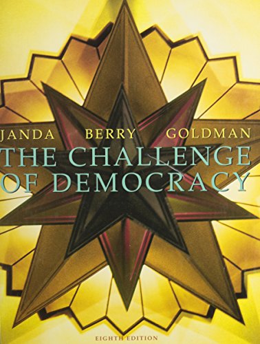 Challenge of Democracy, With 2004 Election Supplement, 8th Ed + American Government Reader, 1st Ed (9780618650668) by Janda, Kenneth