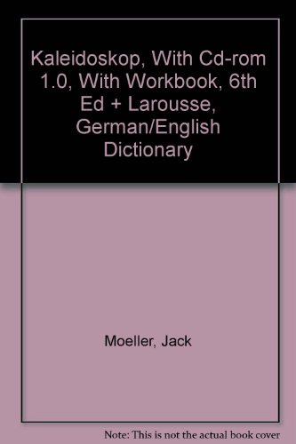 Kaleidoskop, With Cd-rom 1.0, With Workbook, 6th Ed + Larousse, German/English Dictionary (German Edition) (9780618650774) by Moeller, Jack