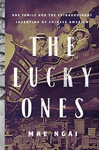Stock image for The Lucky Ones: One Family and the Extraordinary Invention of Chinese America for sale by Dream Books Co.