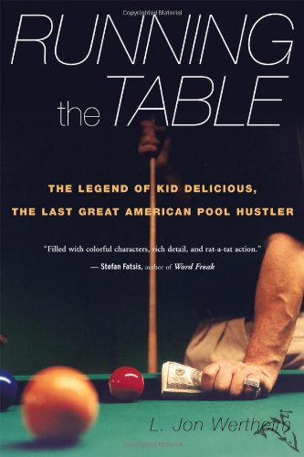 9780618664740: Running the Table: The Legend of Kid Delicious, the Last Great American Pool Hustler