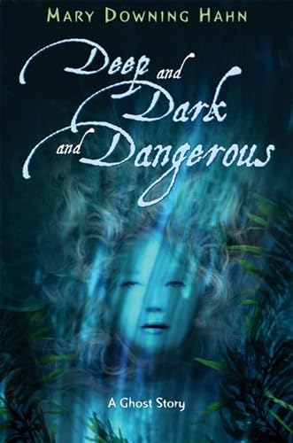 9780618665457: Deep and Dark and Dangerous: A Ghost Story