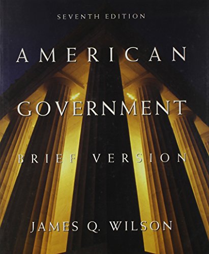 American Government Brief 7th Ed + State + Local Supplement (9780618666416) by Wilson, James Q.