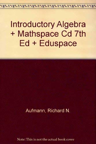 Introductory Algebra + Mathspace Cd 7th Ed + Eduspace (9780618676552) by Aufmann, Richard N.