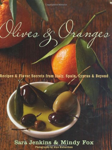 Beispielbild fr Olives and Oranges: Recipes and Flavor Secrets from Italy, Spain, Cyprus, and Beyond zum Verkauf von WorldofBooks