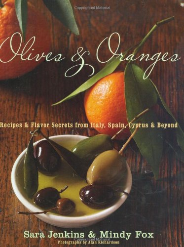 Imagen de archivo de Olives and Oranges: Recipes and Flavor Secrets from Italy, Spain, Cyprus, and Beyond a la venta por WorldofBooks