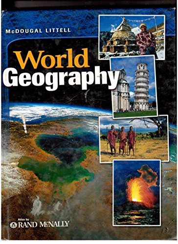World Geography, Grades 9-12: Mcdougal Littell World Geography (9780618689989) by Holt Mcdougal; Miyares, Inez M.; Schug, Mark C.; White, Charles S.; Deal, Marci Smith; Peterson, James; Sanders, Rickie