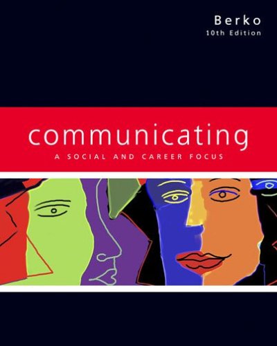 Communicating: A Social and Career Focus (9780618693870) by Roy M. Berko