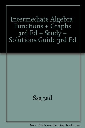 Intermediate Algebra: Functions and Graphs, 3rd Ed (with Student Solutions Guide and CD) (9780618701322) by Larson, Ron