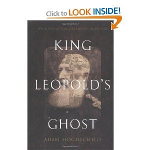 King Leopold's Ghost: A Story of Greed, Terror, and Heroism in Colonial Africa (9780618711673) by Hochschild, Adam