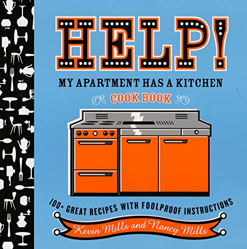 Stock image for Help! My Apartment Has a Kitchen Cookbook: 100 + Great Recipes with Foolproof Instructions for sale by ThriftBooks-Atlanta