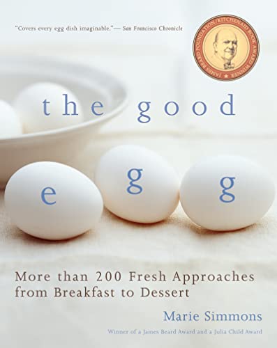 Beispielbild fr The Good Egg : More Than 200 Fresh Approaches from Breakfast to Dessert zum Verkauf von Better World Books