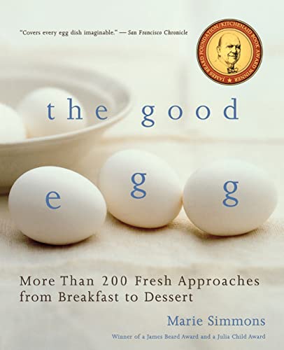 Stock image for The Good Egg: More Than 200 Fresh Approaches from Breakfast to Dessert for sale by ThriftBooks-Atlanta
