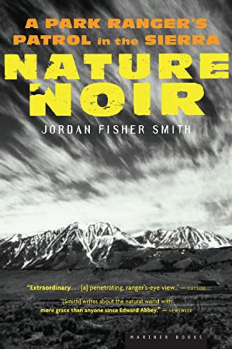 9780618711956: Nature Noir: A Park Ranger's Patrol in the Sierra