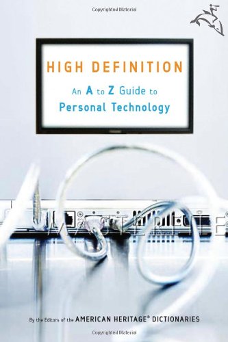 9780618714896: High Definition: An A to Z Guide to Personal Technology