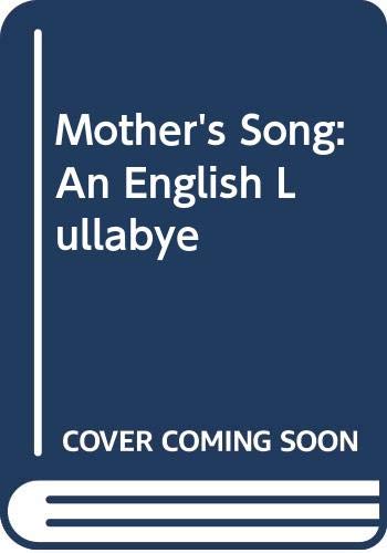 Mother's Song: An English Lullabye (9780618715275) by Greene, Ellin