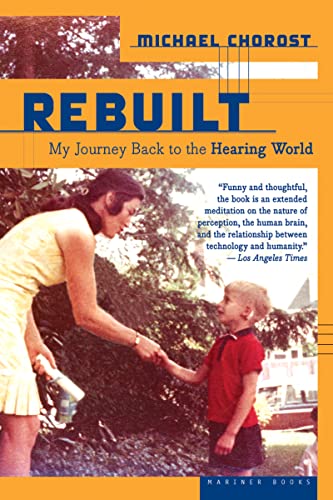 Beispielbild fr Rebuilt : My Journey Back to the Hearing World zum Verkauf von Better World Books