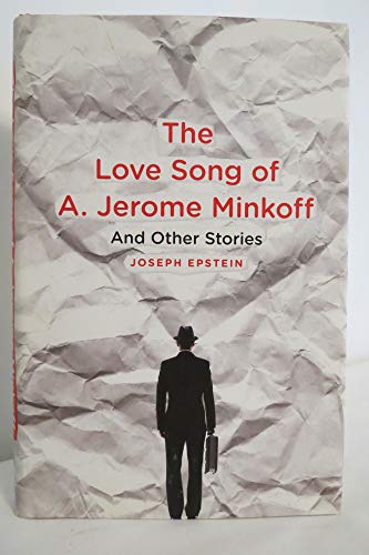 The Love Song of A. Jerome Minkoff: And Other Stories (9780618721955) by Epstein, Joseph