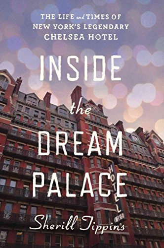 9780618726349: Inside the Dream Palace: The Life and Times of New York's Legendary Chelsea Hotel
