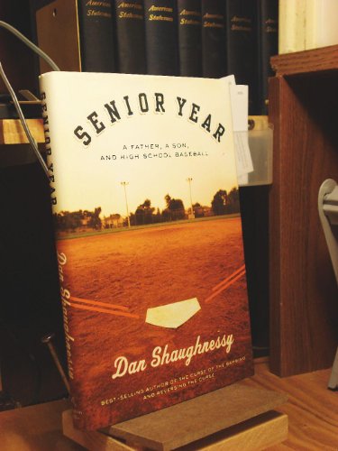 Beispielbild fr Senior Year: A Father, A Son, and High School Baseball zum Verkauf von Reliant Bookstore