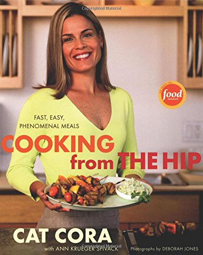 Imagen de archivo de Cooking From the Hip: Fast, Easy, Phenomenal Meals a la venta por SecondSale