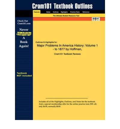 9780618731305: [Major Problems In America History: Volume 1 - to 1877] [by: Hoffman & Gjerde]