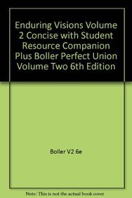 Enduring Visions Volume 2 Concise With Student Resource Companion + Perfect Union Volume 2 6th Ed (9780618732289) by Paul S. Boyer