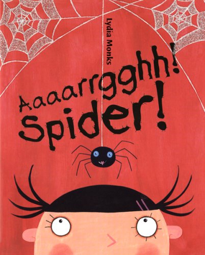 Aaaarrgghh! Spider! (9780618737512) by Monks, Lydia