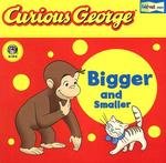 Curious George Bigger and Smaller (9780618737604) by H.A. Rey