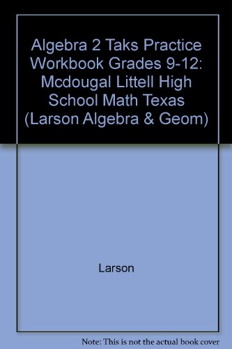 Imagen de archivo de Algebra 2 Taks Practice Workbook Grades 9-12: Mcdougal Littell High School Math Texas (Holt McDougal Larson Algebra 2) a la venta por HPB-Diamond