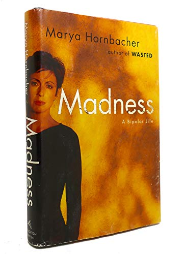 9780618754458: Madness: A Bipolar Life