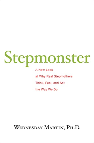 Beispielbild fr Stepmonster: A New Look at Why Real Stepmothers Think, Feel, and Act the Way We Do zum Verkauf von Jenson Books Inc