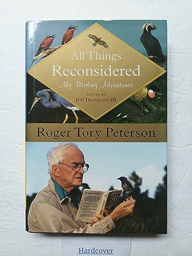 9780618758623: All Things Reconsidered: My Birding Adventures (Peterson Field Guide)